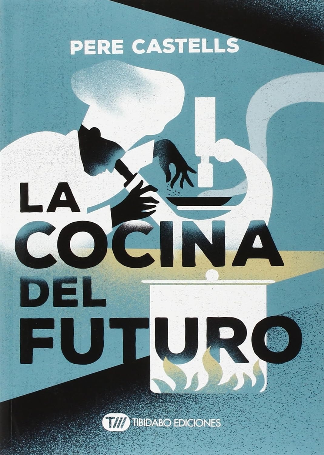 La cocina del futuro: Cocina, ciencia y salud